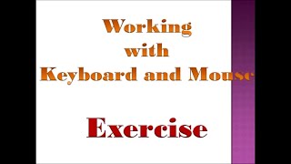 Computer Science - Class 2 - Working With Keyboard and Mouse. (Exercise)