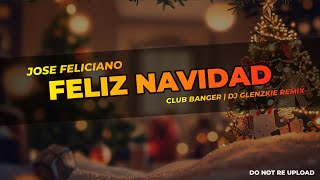 Feliz Navidad - Club Banger (Dj Glenzkie Remix) 2024 Christmas Album