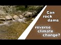 Can rock dams reverse climate change