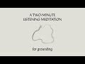 A 2minute meditation for grounding