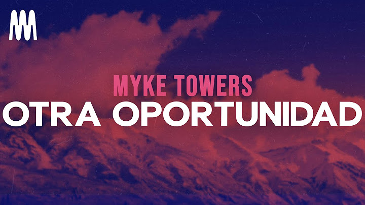 Myke Towers - Otra Oportunidad (Letra/Lyrics)