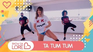 Ta Tum Tum - Kevinho e Simone & Simaria - Lore Improta | Coreografia Ta Tum Tum - Kevinho e Simone & Simaria - Lore Improta | Coreografia