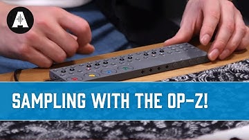 Sampling With The Teenage Engineering OP-Z!