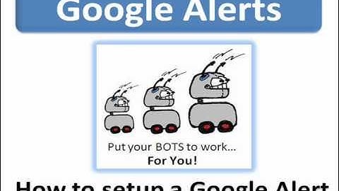 Google Alerts - How to create and manage Google Alerts