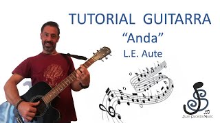 🎸 Anda GUITARRA (L.E Aute) 🤩 - Como tocar, tutorial guitarra, acordes, letra, Pdf  y tablatura.