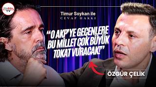 Özgür Çelik: 1.5 yıl o koltuklarda oturdunuz da sonra ne olacak? I Timur Soykan ile Cevap Hakkı #22