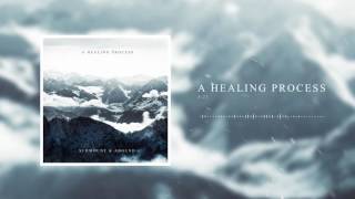 A Healing Process - 8/23 (OFFICIAL VIDEO)