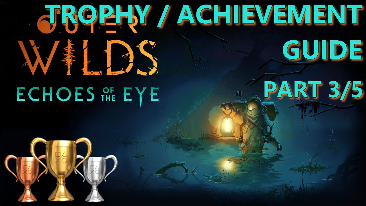 Outer Wilds: Echoes of the Eye - DLC trophy / achievement guide