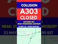 💥 A303 ACCIDENTBOTH DIRS | CLOSED ⛔ | (Parkhouse Roundabout / Tidworth) – Amesbury)📍 WILTSHIRE |
