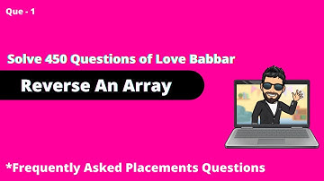 Reverse An Array : Love Babbar dsa sheet (SOLVED)