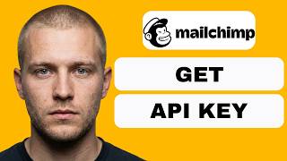 How to Get a Mailchimp API Key (Full Guide 2026)