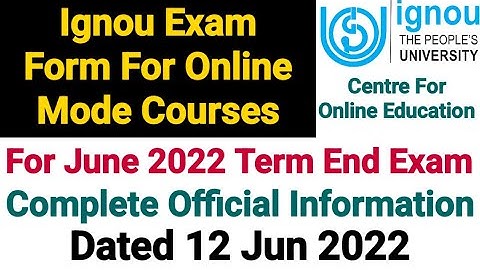 Ignou Exam Form For Online Mode Courses For June 2022 Term End | Latest Updates