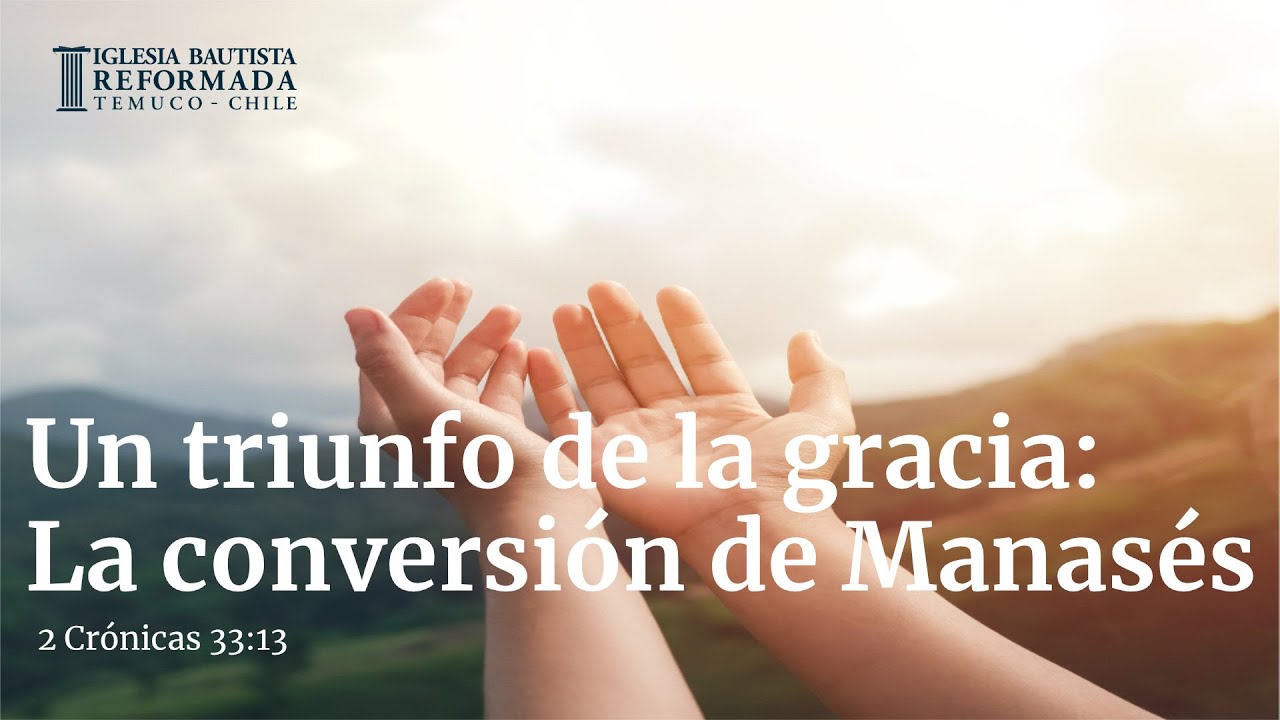 Un triunfo de la gracia: La conversión de Manasés