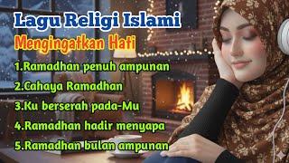 Lagu religi islami terbaru mengingatkan hati full album ~ Ramadhan bulan ampunan