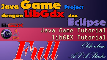 Full Video, Membuat Java Game Project dengan LibGdx dan Eclipse, Java Tutorial