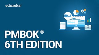 PMBOK® 6th Edition | Project Management Certification | PMP® Certification Training | Edureka
