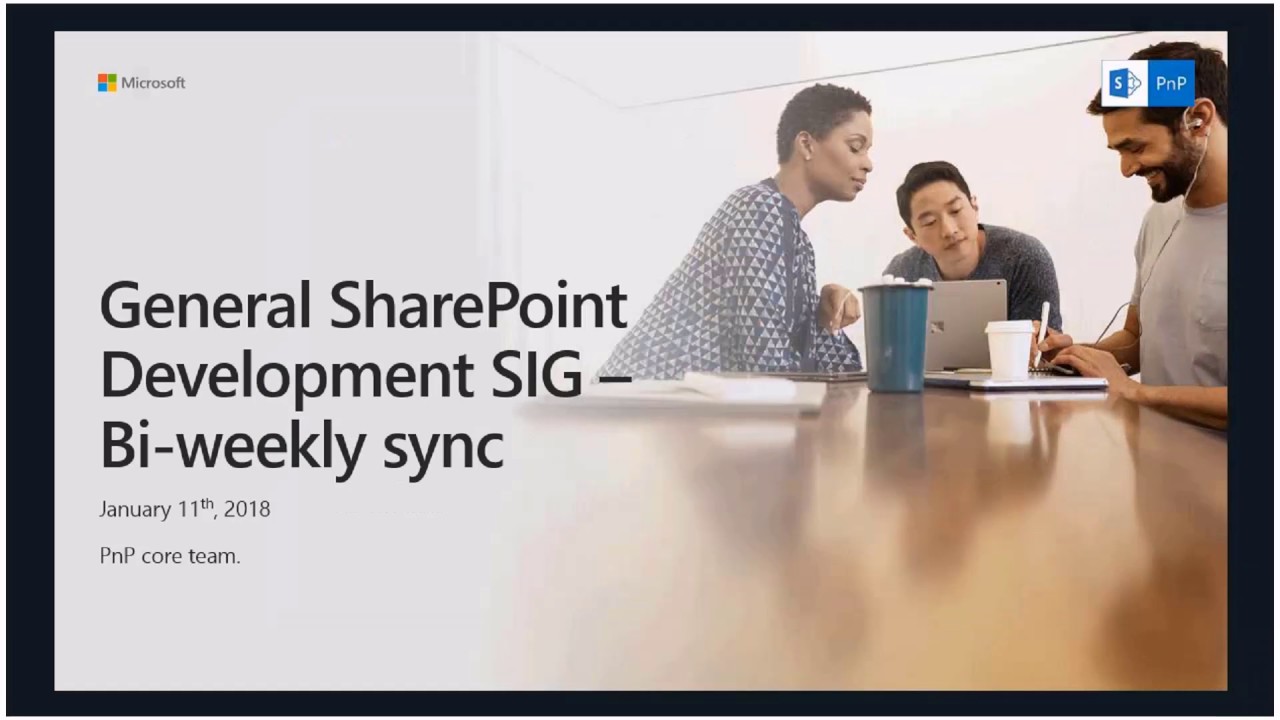 General SharePoint Dev (CSOM, Provisioning, PnP) SIG - January 11th 2018 - YouTube