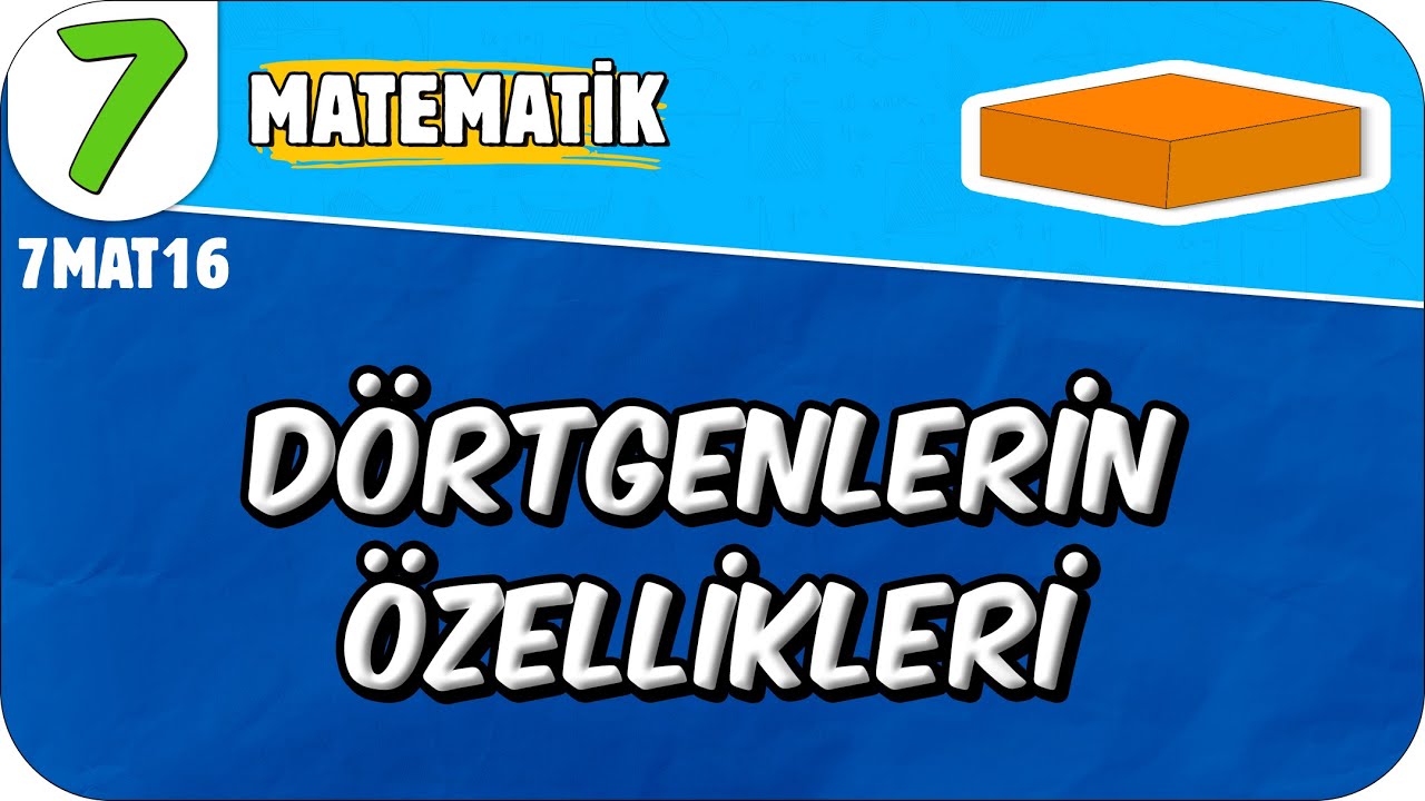 Dörtgenlerin Özellikleri 📘 7. Sınıf Matematik #2025