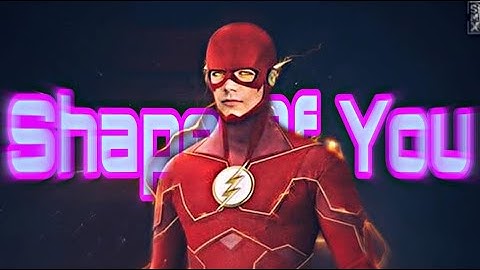 The Flash ⚡ Shape Of You [Mix]