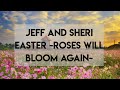 ROSES WILL BLOOM AGAIN (lyrics)- Jeff and Sheri EASTER (Covered by JASMINE)