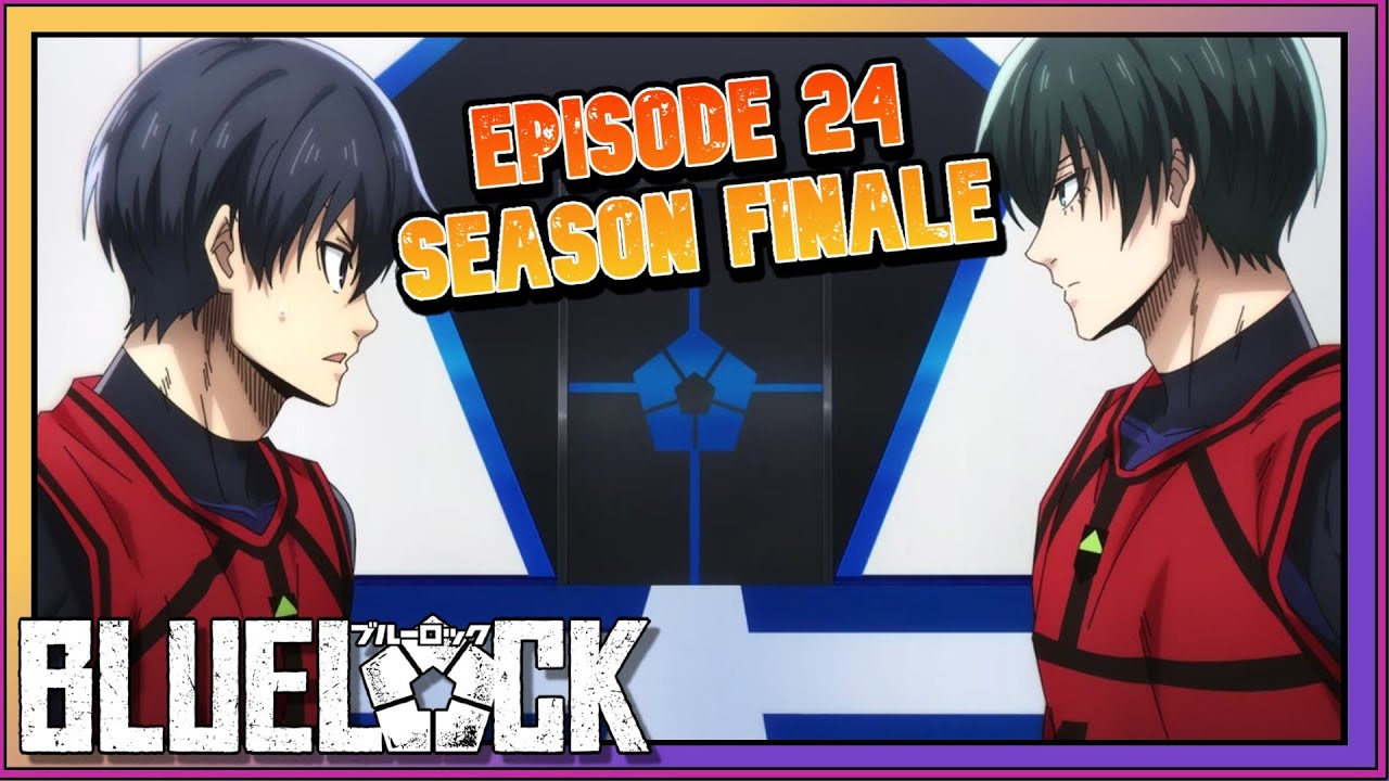 Revisão do episódio 24 de Blue Lock: contra o melhor no episódio final -  All Things Anime