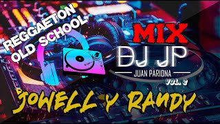 Mix Jowell y Randy - Lo Mejor de Jowell y Randy #2 (CLÁSICOS DEL REGGAETON) By Juan Pariona | DJ JP