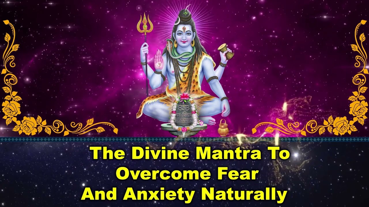The Divine Mantra to Overcome Fear and Anxiety Naturally
