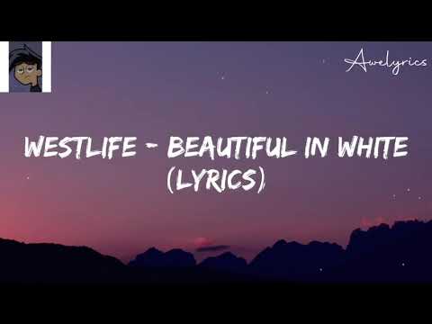 Westlife - Beautiful in white [Lyrics]🎵