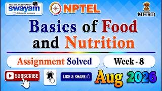 Information Basics of Food and Nutrition Week 8 Assignment Solution#Aug2026#NPTELASSIGNMENTS#BasicsFoodNutrition Update