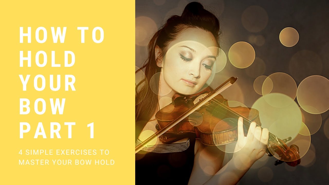 How To Hold Your Bow Part 1 - YouTube