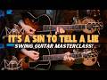 It's a Sin to Tell a Lie - Swing Guitar Masterclass. Chord Melody &amp; Authentic Accompaniment!