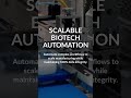 How Biotech Automation Scales Manufacturing Without Losing Data Integrity