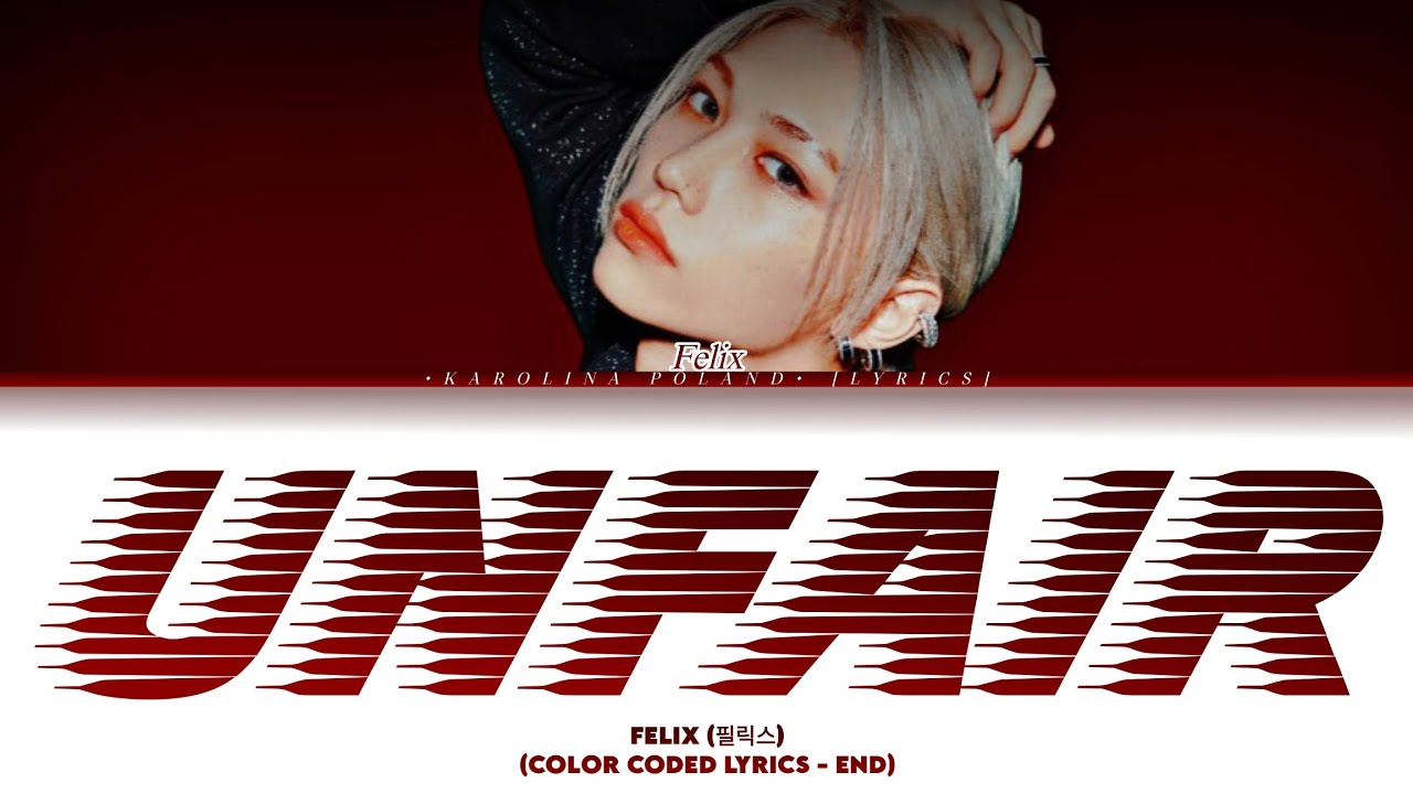 Felix (필릭스) - 'Unfair' (Color Coded Lyrics - END) - YouTube