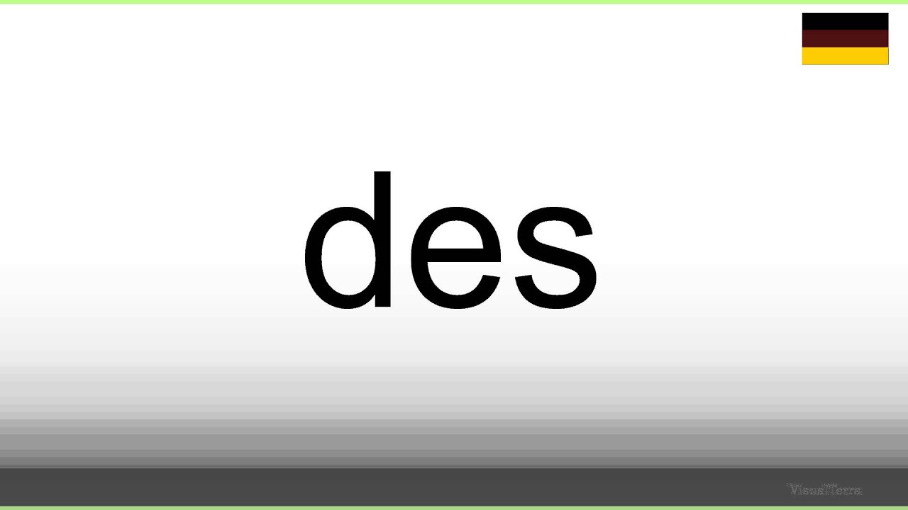 How to pronounce Des (German) YouTube