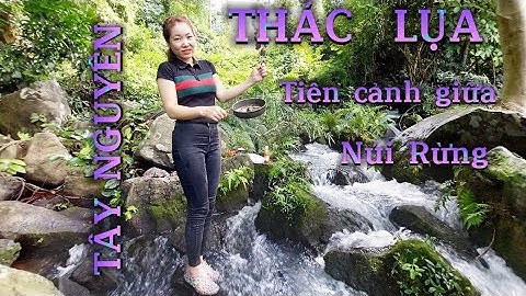 Thác LỤA Tiên Cảnh Giữa Núi Rừng Tây Nguyên " Thác Nước Đẹp Việt Nam#phia truoc tv