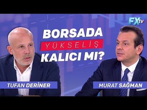 Borsada yükseliş kalıcı mı? | Dr. Artunç Kocabalkan - Murat Sağman - Tufan Deriner