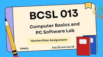 BCSL-013 Handwritten Assignment July-25/Jan-26 |BCA_NEW (1st Sem) IGNOU Assignment Solution(2025-26)