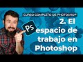 El espacio de trabajo en Photoshop - Curso Completo de Adobe Photoshop 2022 en Español (2/40)