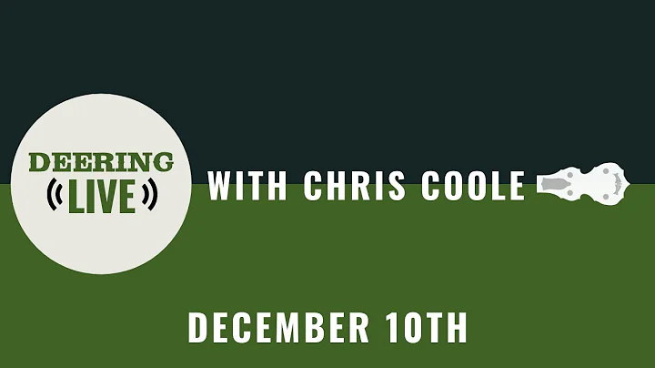 Chris Coole | Deering Live - Ep. 20
