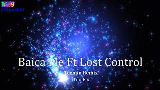 Baica Me Ft Lost Control - Teemin Remix (TILO fix) | PL89
