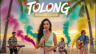 TOLONG - BUDI DOREMI || BEST REGGAE COVER