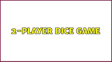 2-player dice game (2 Solutions!!)