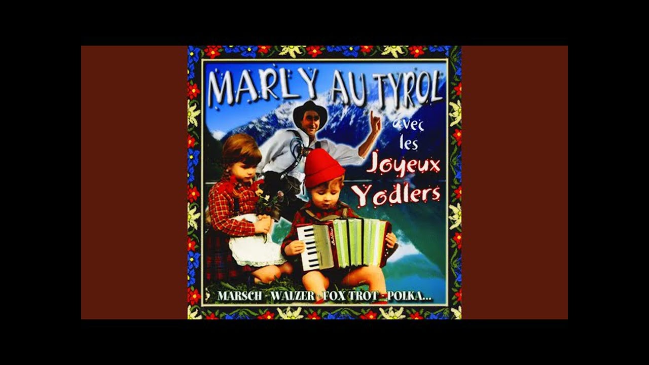 BERNARD MARLY AU BAL DE L'ACCORDEON - Gai Tyrol - Le jodleur dans les montagnes.