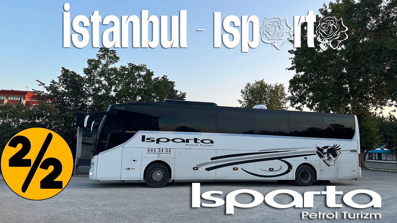 #397 ISPARTA PETROL TURİZM / İSTANBUL - ISPARTA OTOBÜS YOLCULUĞU 2.BÖLÜM