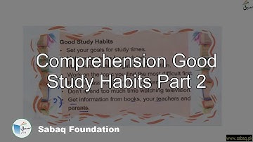Comprehension Good Study Habits Part 2, English Lecture | Sabaq.pk
