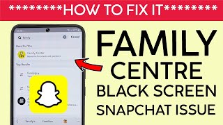 How to Fix Black Screen Snapchat Android | Family Centre Black Screen Snapchat Android Problem 2022