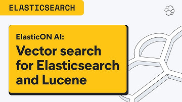 Latest breakthroughs in vector search for Elasticsearch and Lucene: ElasticON AI
