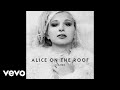 Alice on the roof  lucky you audio