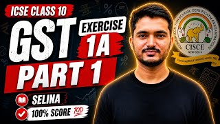 👉 ICSE Class 10 Maths | GST Exercise 1A Part 1 🔥 | Selina Solutions | 100% Exam Questions