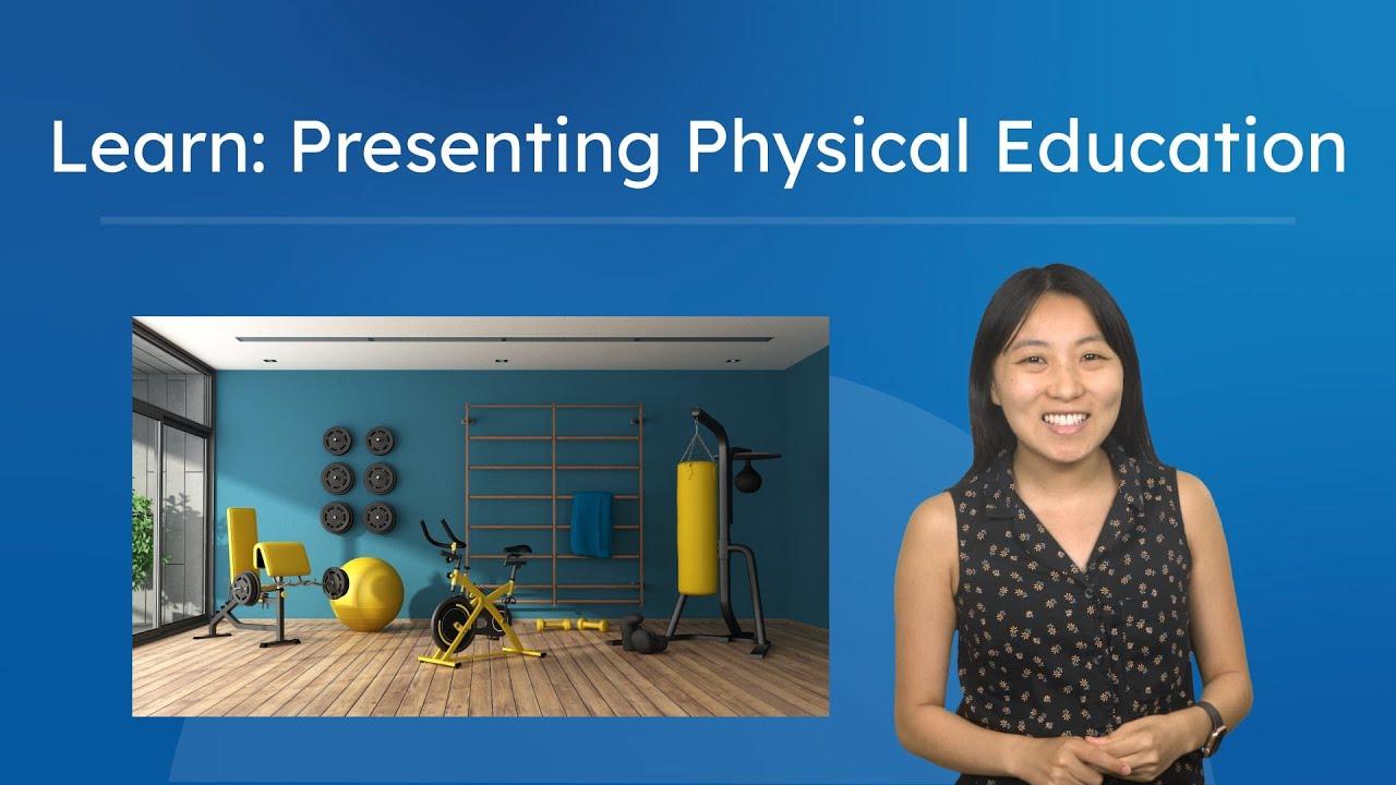 Learn: Presenting Physical Education - Course Overview and Learning Goals